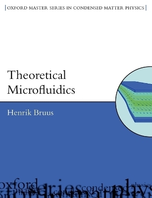 Theoretical Microfluidics - Henrik Bruus