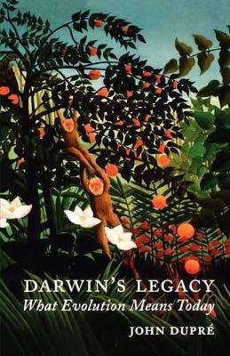 Darwin's Legacy - John Dupré