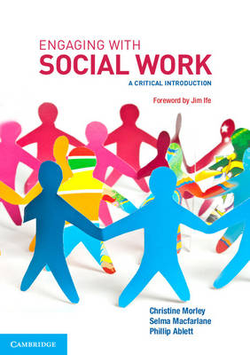 Engaging with Social Work - Christine Morley, Selma Macfarlane, Phillip Ablett