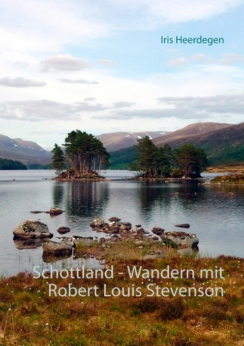 Schottland - Wandern mit Robert Louis Stevenson - Iris Heerdegen