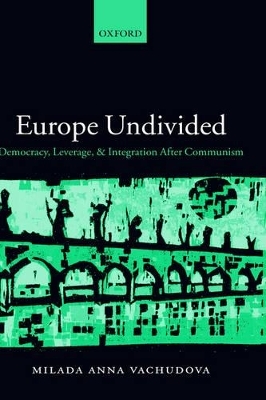 Europe Undivided - Milada Anna Vachudova