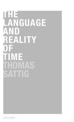 The Language and Reality of Time - Thomas Sattig