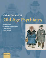 Oxford Textbook of Old Age Psychiatry - 