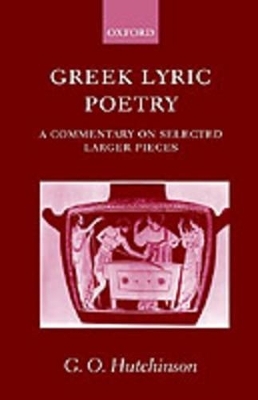 Greek Lyric Poetry - G. O. Hutchinson