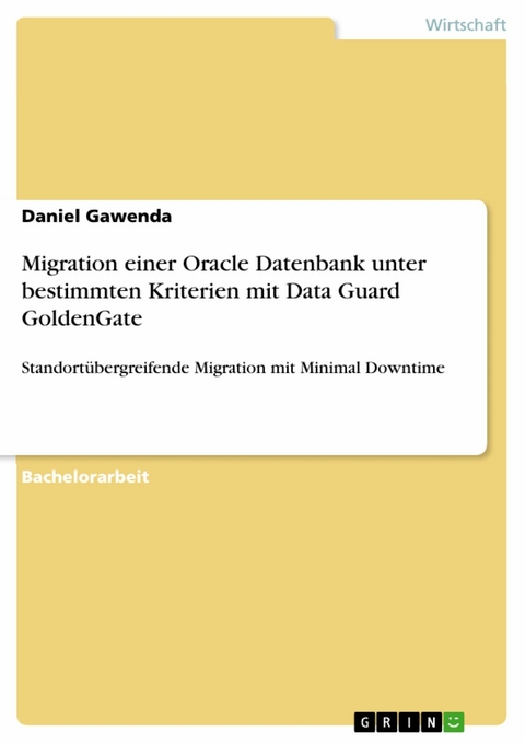 Migration einer Oracle Datenbank unter bestimmten Kriterien mit Data Guard GoldenGate - Daniel Gawenda