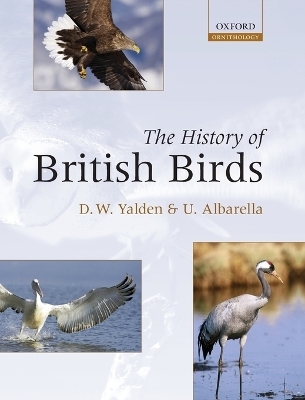 The History of British Birds - Derek Yalden, Umberto Albarella