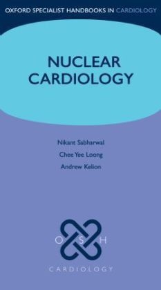 Nuclear Cardiology - Nikant Sabharwal, Chee Yee-Loong, Andrew Kelion