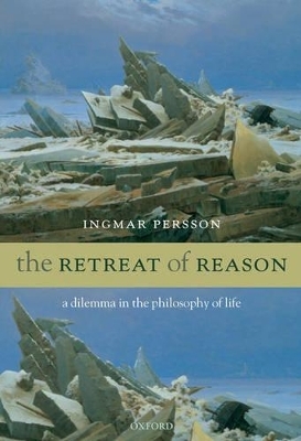 The Retreat of Reason - Ingmar Persson