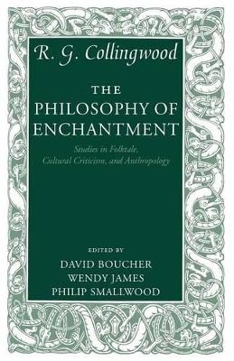 The Philosophy of Enchantment - R. G. Collingwood