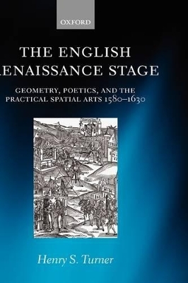 The English Renaissance Stage - Henry S. Turner