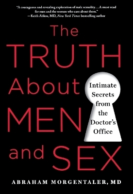 The Truth About Men and Sex - Abraham Morgentaler