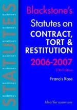 Blackstone's Statutes on Contract, Tort and Restitution 2006-2007 - Francis Rose