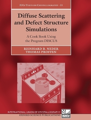 Diffuse Scattering and Defect Structure Simulations - Reinhard B. Neder, Thomas Proffen