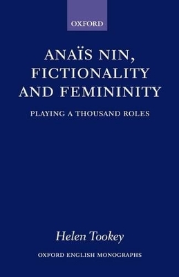 Anaïs Nin, Fictionality and Femininity - Helen Tookey