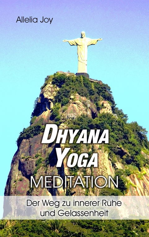 DhyanaYoga - Meditation -  Allelia Joy