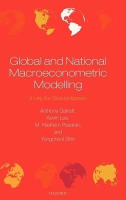 Global and National Macroeconometric Modelling - Anthony Garratt, Kevin Lee, M. Hashem Pesaran, Yongcheol Shin