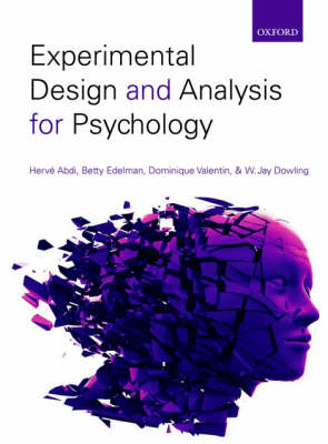 Experimental Design and Analysis for Psychology - Herve Abdi, Betty Edelman, Dominique Valentin, W. Jay Dowling