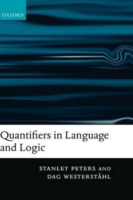 Quantifiers in Language and Logic - Stanley Peters, Dag Westerståhl