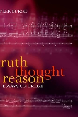 Truth, Thought, Reason - Tyler Burge