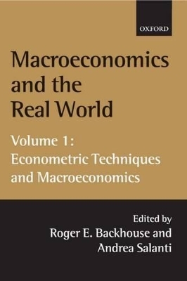 Macroeconomics and the Real World: Volume 1: Econometric Techniques and Macroeconomics - 