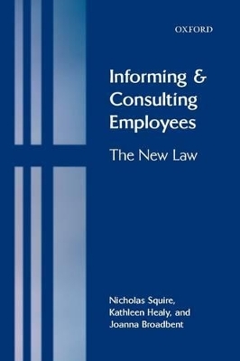 Informing and Consulting Employees - Nicholas Squire, Kathleen Healy, Joanna Broadbent