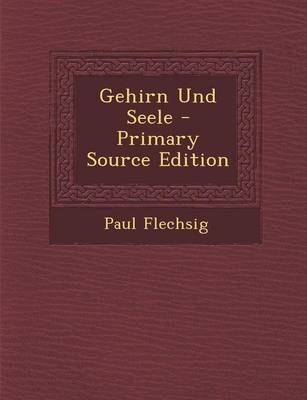 Gehirn Und Seele - Paul Emil Flechsig