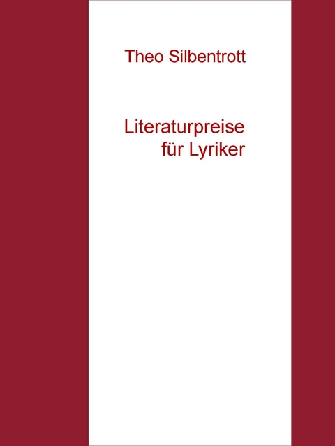 Literaturpreise für Lyriker -  Theo Silbentrott
