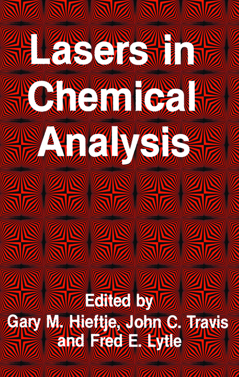 Lasers in Chemical Analysis - Gary M. Hieftje, John C. Travis, Fred E. Lytle