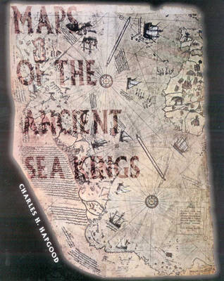 Maps of the Ancient Sea Kings - Charles Hapgood