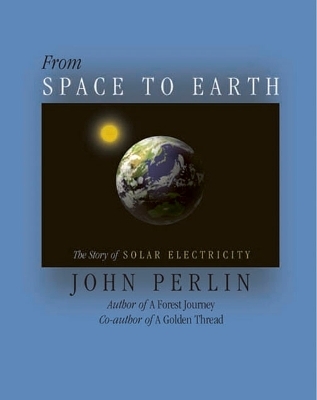 From Space to Earth - John Perlin