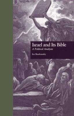Israel and Its Bible - Ira Sharkansky