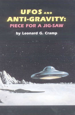 Ufos and Anti-Gravity - Leonard G. Cramp