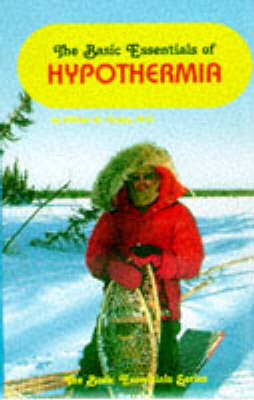 The Basic Essentials of Hypothermia - William Forgey
