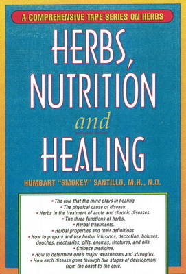 Herbs, Nutrition & Healing: Audiocassettes - Dr Humbart Santillo