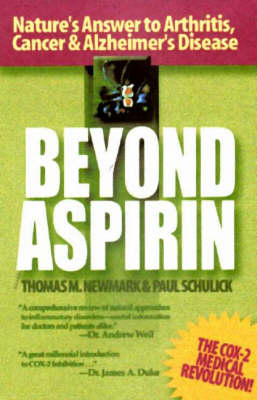 Beyond Aspirin - Thomas M. Newmark, Paul Schulick