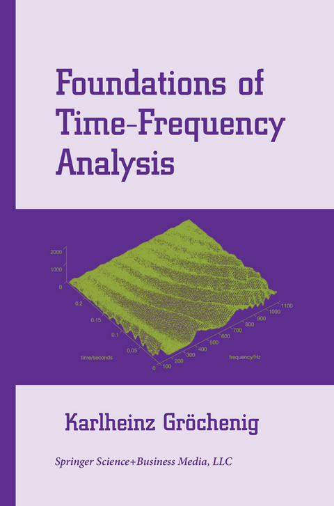 Foundations of Time-Frequency Analysis - Karlheinz Gröchenig