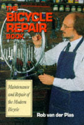 The Bicycle Repair Book - Rob Van der Plas