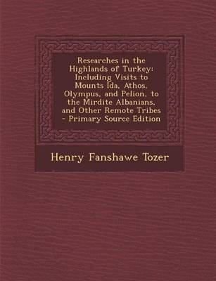 Researches in the Highlands of Turkey - Henry Fanshawe Tozer