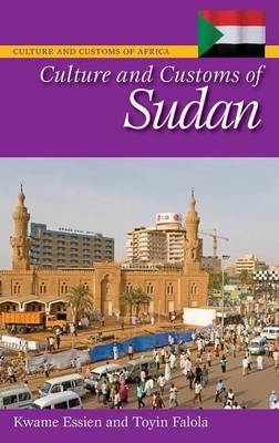 Culture and Customs of Sudan -  Essien Kwame Essien,  Falola Toyin Falola