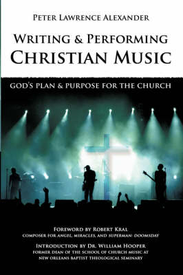 Writing and Performing Christian Music - Peter Lawrence Alexander