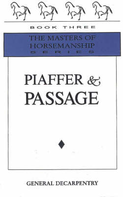 Piaffer and Passage - General Albert Decarpentry