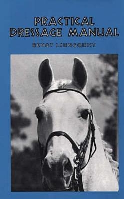 Practical Dressage Manual - Bengt Ljungquist