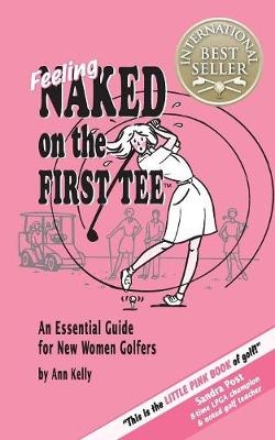 Feeling Naked on the First Tee - Ann Kelly