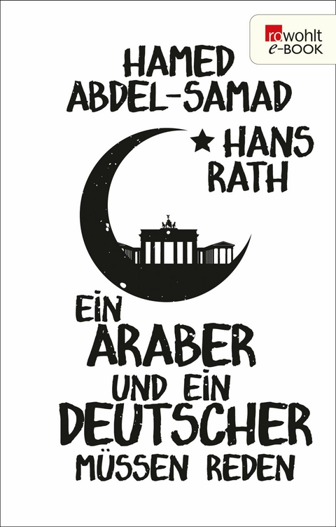 Ein Araber und ein Deutscher müssen reden -  Hans Rath,  Hamed Abdel-Samad