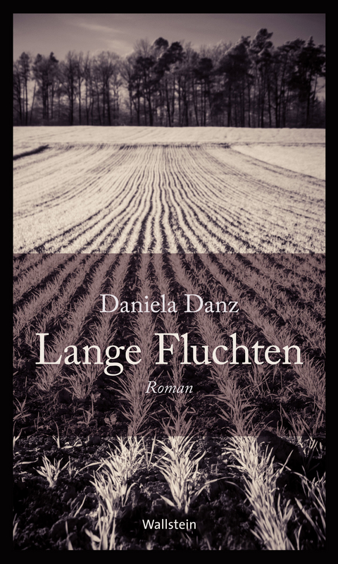 Lange Fluchten - Daniela Danz