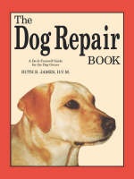 The Dog Repair Book - Ruth B James