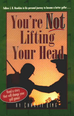 You're Not Lifting Your Head - Charlie King