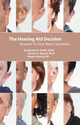 The Hearing Aid Decision - Randall D Smith, Jerome G Alpiner, Megan Mulvey