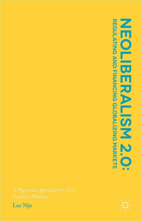 Neoliberalism 2.0: Regulating and Financing Globalizing Markets -  L. Nijs