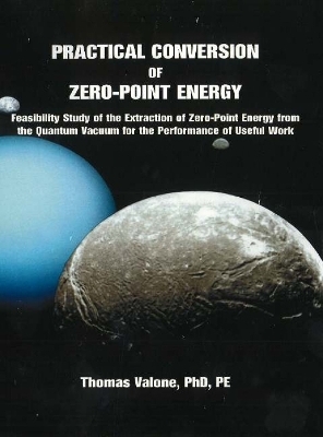 Practical Conversion of Zero-Point Energy - Thomas Valone